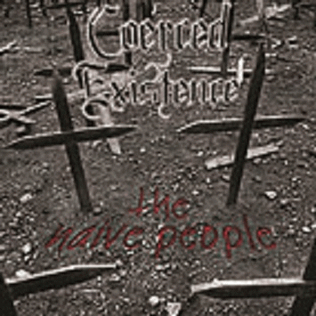 Coerced Existence : The Naive People